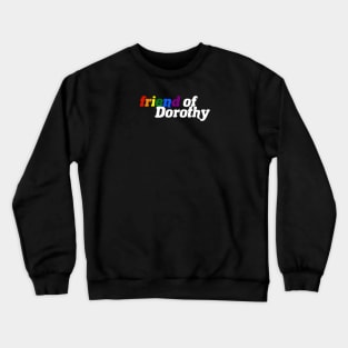 Friend of Dorothy - LGBT Pride Crewneck Sweatshirt